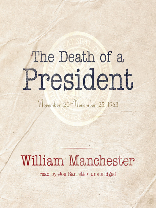 Title details for The Death of a President by William Manchester - Available
